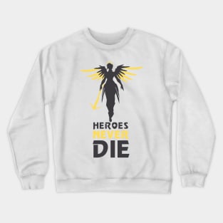 Heroes Never Die Crewneck Sweatshirt